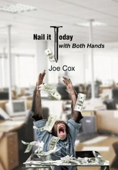 Nail It Today with Both Hands - Cox, Joe