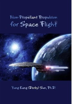 Non-Propellant Propulsion for Space Flight - Sun, Yung-Kang (Derby)