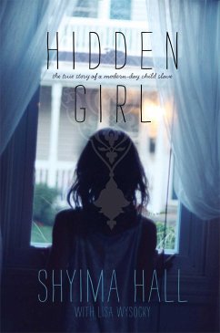 Hidden Girl: The True Story of a Modern-Day Child Slave - Hall, Shyima