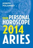 Aries 2014: Your Personal Horoscope (eBook, ePUB)