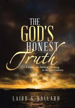 The God's Honest Truth - Ballard, Laird S.