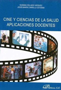 Cine y ciencias de la salud aplicaciones docentes - Carrillo Esteban, Jesús María; Collado Vázquez, Susana