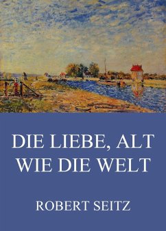 Cover Die Liebe, alt wie die Welt (eBook, ePUB)
