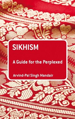 Sikhism: A Guide for the Perplexed (eBook, ePUB) - Mandair, Arvind-Pal Singh