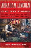 Abraham Lincoln Civil War Stories (eBook, ePUB)