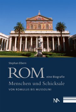 Rom - eine Biografie (eBook, ePUB) - Elbern, Stephan