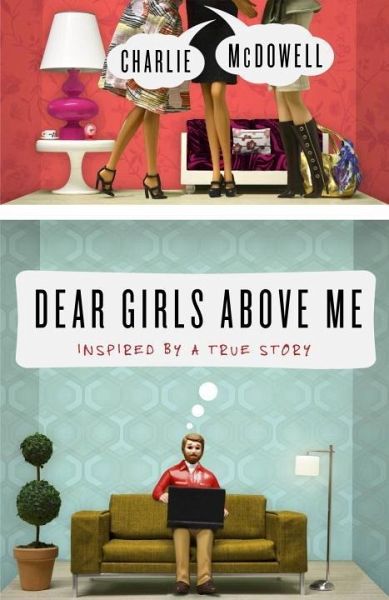 Dear Girls Above Me (eBook, ePUB) Dear Girls Above Me (eBook, ePUB)