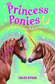 Princess Ponies 4: A Unicorn Adventure! (eBook, ePUB)
