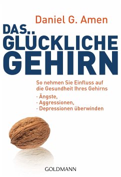 Das glückliche Gehirn (eBook, ePUB) - Amen, Daniel G.