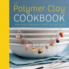The Polymer Clay Cookbook (eBook, ePUB) - Partain, Jessica; Partain, Susan