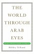 The World Through Arab Eyes (eBook,... - Bild 1