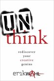 Unthink (eBook, ePUB) Unthink (eBook, ePUB)