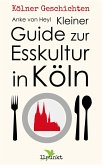Kleiner Guide zur Esskultur in Köln (eBook, ePUB)