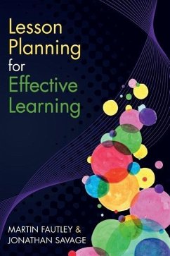 Lesson Planning for Effective Learning - Fautley, Martin; Savage, Jonathan