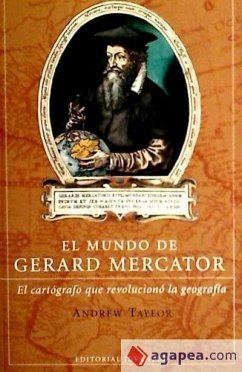 El mundo de Gerard Mercator : la cartografía que revolucionó la geografía - Taylor, Andrew
