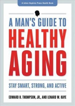 A Man's Guide to Healthy Aging - Thompson, Edward H; Kaye, Lenard W