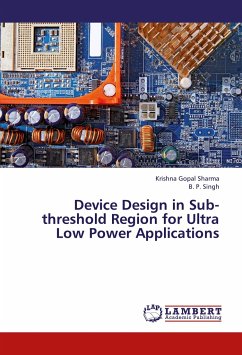 Device Design in Sub-threshold Region for Ultra Low Power Applications - Sharma, Krishna Gopal; Singh, B. P.