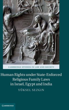 Human Rights Under State-Enforced Religious Family Laws in Israel, Egypt and India - Sezgin, Y. Ksel; Sezgin, Yuksel; Sezgin, Yeuksel