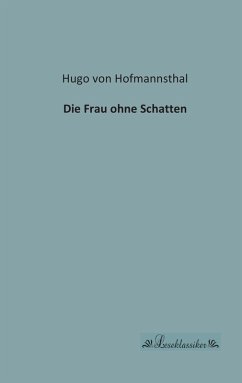 Die Frau ohne Schatten Die Frau ohne Schatten