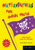 Mateaventuras para jóvenes piratas : 50 problemas de ingenio