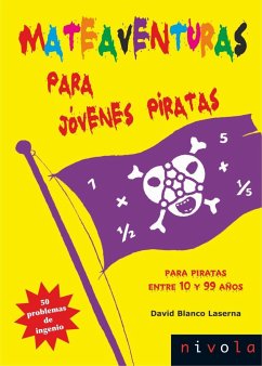 Mateaventuras para jóvenes piratas : 50 problemas de ingenio - Blanco Laserna, David