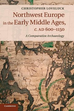 Northwest Europe in the Early Middle Ages, c. AD 600-1150 - Loveluck, Christopher