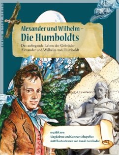 Alexander und Wilhelm - Die Humboldts - Schupelius, Gunnar;Schupelius, Magdalena