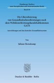Die Liberalisierung von Gesundheitsdienstleistungen nach dem Weltdienstleistungshandelsabkommen GATS. Die Liberalisierung von Gesundheitsdienstleistungen nach dem Weltdienstleistungshandelsabkommen GATS.