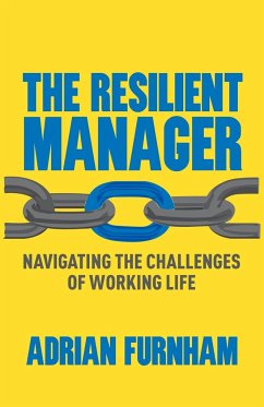 The Resilient Manager - Furnham, Adrian