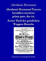 Abrahami Hermanni Praxeos heraldico-mysticae - Abraham Hermann