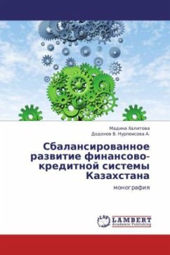 Sbalansirovannoe razvitie finansovo-kreditnoy sistemy Kazakhstana - Khalitova, Madina;Nurpeisova A., Dodonov V.