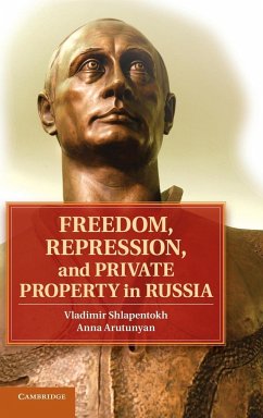 Freedom, Repression, and Private Property in Russia - Shlapentokh, Vladimir; Arutunyan, Anna