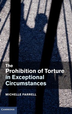 The Prohibition of Torture in Exceptional Circumstances - Farrell, Michelle