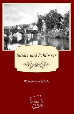 Städte und Schlösser - Scholz, Wilhelm von