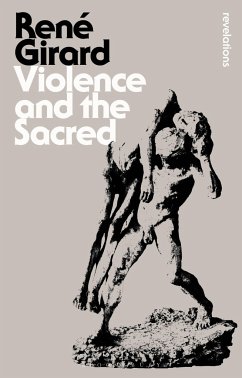 Violence and the Sacred - Girard, Dr Rene