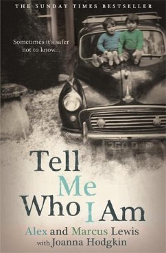 Tell Me Who I Am: Sometimes It's Safer Not to Know - Lewis, Alex / Lewis, Marcus;Hodgkin, Joanna