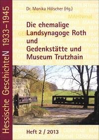 Die ehemalige Landsynagoge Roth und Gedenkstätte und Museum Trutzhain