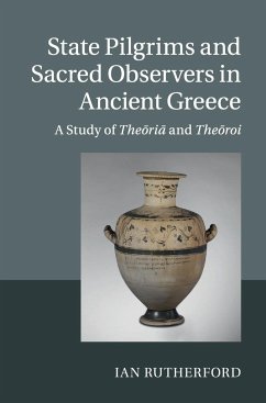 State Pilgrims and Sacred Observers in Ancient Greece - Rutherford, Ian