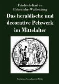 Das heraldische und decorative Pelzwerk im Mittelalter