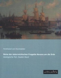 Reise der österreichischen Fregatte Novara um die Erde - Hochstetter, Ferdinand von