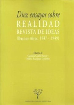 Diez ensayos sobre realidad : revista de ideas (Buenos Aires, 1947-1949) - García Montero, Luis