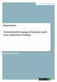 Demokratiebewegung in Tunesien nach dem arabischen Frühling Demokratiebewegung in Tunesien nach dem arabischen Frühling