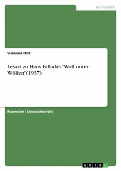Lesart zu Hans Falladas &quote;Wolf unter Wölfen&quote;(1937)