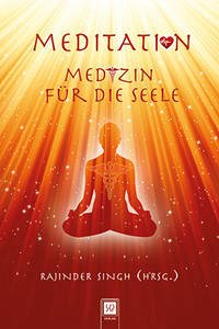 Meditation, Medizin für die Seele - Singh, Rajinder