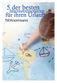 5 der besten Internetressourcen für ihren Urlaub (eBook, ePUB)