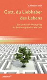 Gott, du Liebhaber des Lebens