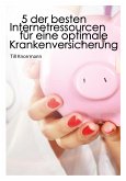 5 der besten Internetressourcen für eine optimale Krankenversicherung (eBook, ePUB)