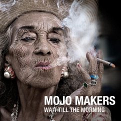 Wait Till The Morning - Mojo Makers