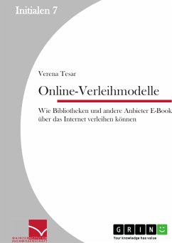 Online-Verleihmodelle: Wie Bibliotheken und andere Anbieter E-Books über das Internet verleihen können (eBook, PDF) - Tesar, Verena