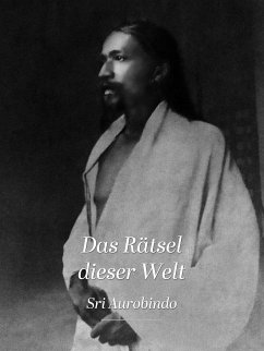 Das Rätsel dieser Welt (eBook, ePUB) - Aurobindo, Sri